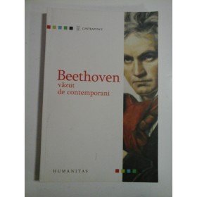 BEETHOVEN  vazut de contemporani Scrisori, memorii etc, reunite si adnotate de J.- G. PROD'HOMME 